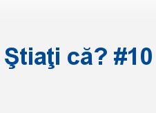 Stiati ca 10